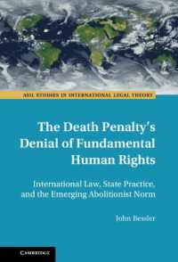 The Death Penalty's Denial of Fundamental Human Rights : International Law, State Practice, and the Emerging Abolitionist Norm (Asil Studies in International Legal Theory)