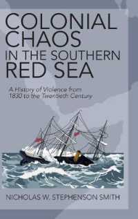 Colonial Chaos in the Southern Red Sea : A History of Violence from 1830 to the Twentieth Century