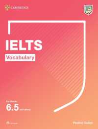 IELTS Vocabulary for Bands 6.5 and above with Answers and Downloadable Audio (Cambridge Vocabulary for Exams)