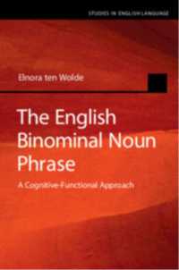 英語の二項名詞句：認知・機能言語学的アプローチ<br>The English Binominal Noun Phrase : A Cognitive-Functional Approach (Studies in English Language)