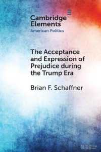 The Acceptance and Expression of Prejudice during the Trump Era (Elements in American Politics)
