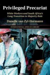 Privileged Precariat : White Workers and South Africa's Long Transition to Majority Rule (The International African Library)