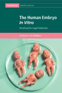 The Human Embryo in Vitro : Breaking the Legal Stalemate (Cambridge Bioethics and Law)