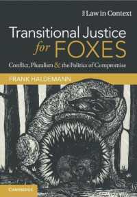 Transitional Justice for Foxes : Conflict, Pluralism and the Politics of Compromise (Law in Context)