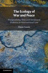 The Ecology of War and Peace : Marginalising Slow and Structural Violence in International Law