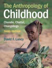 児童期の人類学（第３版）<br>The Anthropology of Childhood : Cherubs, Chattel, Changelings （3RD）