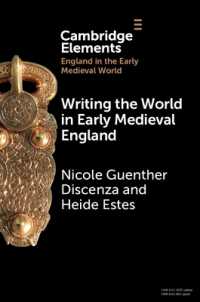 Writing the World in Early Medieval England (Elements in England in the Early Medieval World)