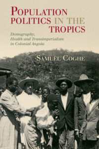Population Politics in the Tropics : Demography, Health and Transimperialism in Colonial Angola (Global Health Histories)