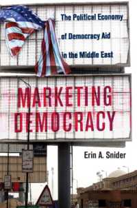 Marketing Democracy : The Political Economy of Democracy Aid in the Middle East (Cambridge Middle East Studies)