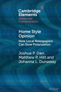 Home Style Opinion : How Local Newspapers Can Slow Polarization (Elements in Politics and Communication)