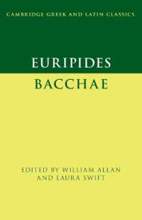 エウリピデス『バッカイ』（ケンブリッジ古典学テキスト叢書）<br>Euripides: Bacchae (Cambridge Greek and Latin Classics)