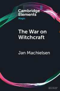 The War on Witchcraft : Andrew Dickson White, George Lincoln Burr, and the Origins of Witchcraft Historiography (Elements in Magic)