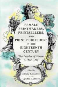 Female Printmakers, Printsellers, and Print Publishers in the Eighteenth Century : The Imprint of Women, c. 1700-1830