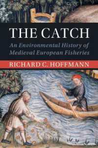 漁業と環境の中世ヨーロッパ史<br>The Catch : An Environmental History of Medieval European Fisheries (Studies in Environment and History)