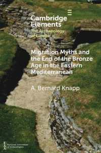 Migration Myths and the End of the Bronze Age in the Eastern Mediterranean (Elements in the Archaeology of Europe)