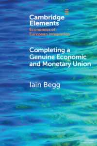 Completing a Genuine Economic and Monetary Union (Elements in Economics of European Integration)