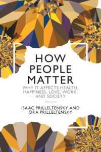 自己重要感の心理学<br>How People Matter : Why it Affects Health, Happiness, Love, Work, and Society
