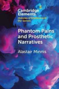 Phantom Pains and Prosthetic Narratives : From George Dedlow to Dante (Elements in Histories of Emotions and the Senses)