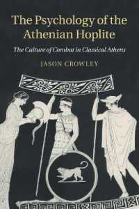 The Psychology of the Athenian Hoplite : The Culture of Combat in Classical Athens