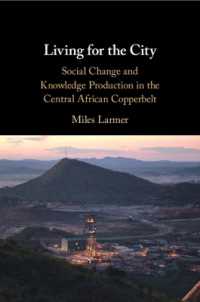 Living for the City : Social Change and Knowledge Production in the Central African Copperbelt