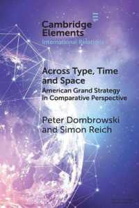 Across Type, Time and Space : American Grand Strategy in Comparative Perspective (Elements in International Relations)