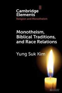 Monotheism, Biblical Traditions, and Race Relations (Elements in Religion and Monotheism)