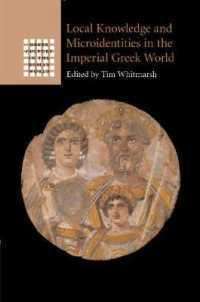 ローマ帝国支配下のギリシア世界における地域とアイデンティティ<br>Local Knowledge and Microidentities in the Imperial Greek World (Greek Culture in the Roman World)