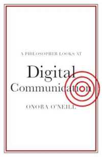 Ｏ．オニール著／デジタル・コミュニケーションを哲学者が診断する<br>A Philosopher Looks at Digital Communication (A Philosopher Looks at)