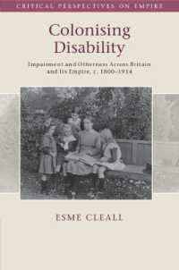 Colonising Disability : Impairment and Otherness Across Britain and Its Empire, c. 1800-1914 (Critical Perspectives on Empire)