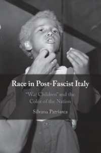 Race in Post-Fascist Italy : 'War Children' and the Color of the Nation