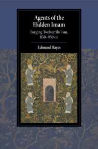 Agents of the Hidden Imam : Forging Twelver Shi'ism, 850-950 CE (Cambridge Studies in Islamic Civilization)