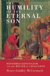 The Humility of the Eternal Son : Reformed Kenoticism and the Repair of Chalcedon (Current Issues in Theology)