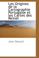 Les Origines de La Cartographie Portugaise Et Les Cartes Des Reinel -- Paperback / softback