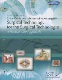 Surgical Technology for the Surgical Technologist : A Positive Care Approach （4 STG LAB）