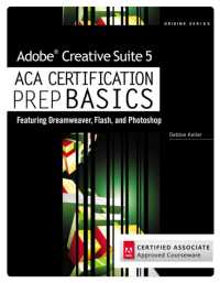 Adobe Creative Suite 5 ACA Certification Preparation : Featuring Dreamweaver, Flash and Photoshop （International）