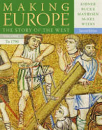 Making Europe : The Story of the West, to 1790 〈1〉 （2ND）