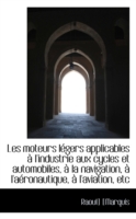 Moteurs Legers Applicables a L'industrie Aux Cycles Et Automobiles, a La Navigation, a L'aeronau -- Paperback