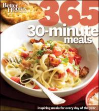 Better Homes and Gardens 365 30-Minute Meals : Inspiring Meals for Every Day of the Year