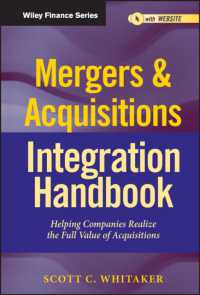 M&A統合ハンドブック<br>Mergers & Acquisitions Integration Handbook : Helping Companies Realize the Full Value of Acquisitions, with Website (Wiley Finance)