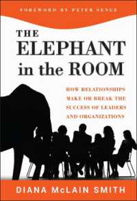 リーダーと組織の成功を左右する人間関係<br>The Elephant in the Room : How Relationships Make or Break the Success of Leaders and Organizations