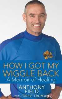 How I Got My Wiggle Back : A Memoir of Healing