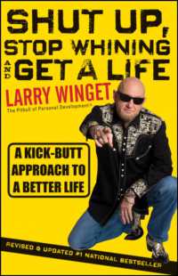 Shut Up, Stop Whining, and Get a Life : A Kick-Butt Approach to a Better Life （2 REV EXP）
