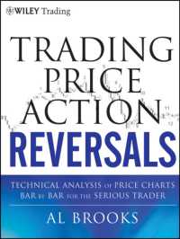 Trading Price Action Reversals : Technical Analysis of Price Charts Bar by Bar for the Serious Trader (Wiley Trading)