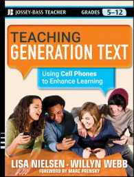 携帯電話による学習の促進<br>Teaching Generation Text : Using Cell Phones to Enhance Learning