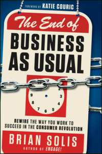 The End of Business as Usual : Rewire the Way You Work to Succeed in the Consumer Revolution