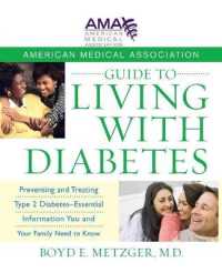 American Medical Association Guide to Living with Diabetes : Preventing and Treating Type 2 Diabetes-Essential Information You and Your Family Need to