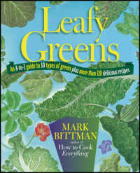 Leafy Greens : An A-to-Z Guide to 30 Types of Greens Plus More than 120 Delicious Recipes （Reprint）