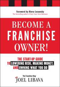 Become a Franchise Owner! : The Start-Up Guide to Lowering Risk, Making Money, and Owning What You Do