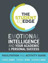 The Student Eq Edge : Emotional Intelligence and Your Academic and Personal Success: Facilitation and Activity Guide