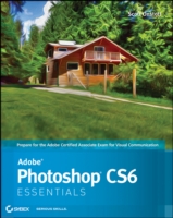 Adobe Photoshop CS6 Essentials : Certified Associate Approved Courseware